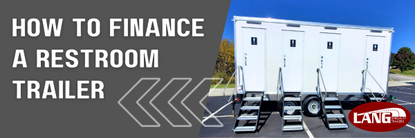 How To Finance a Restroom Trailer Rental Business